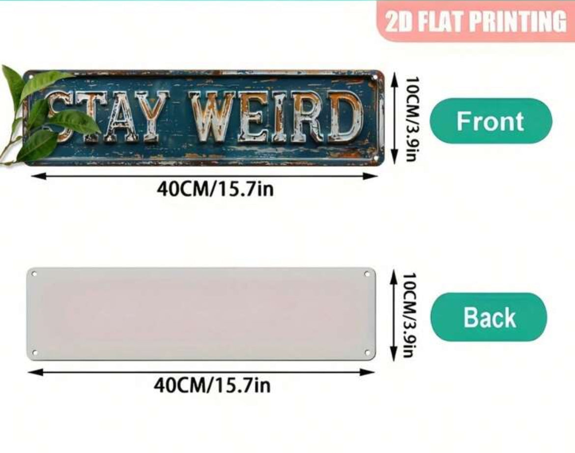 Stay Weird Metal Vintage Sign